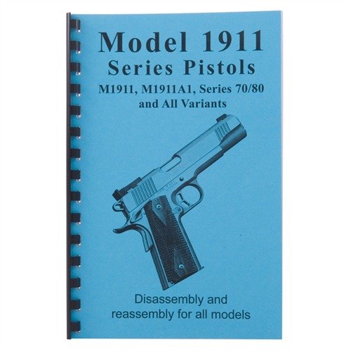 Praktický průvodce pro M1911, M1911A1 a Colt Series 70/80 s podrobnými pokyny pro demontáž a montáž, schématy a fotografiemi pro snadné použití.